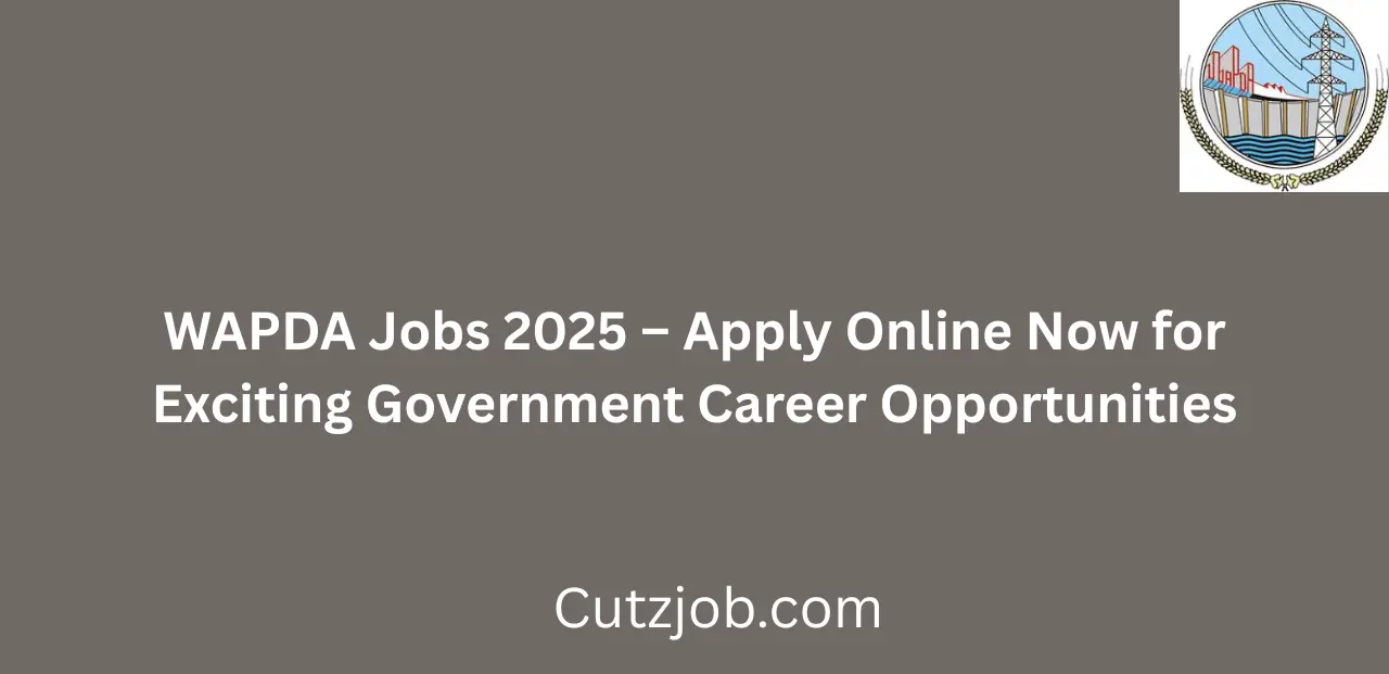 WAPDA Jobs 2025 Apply Online Now for Latest Government Opportunities