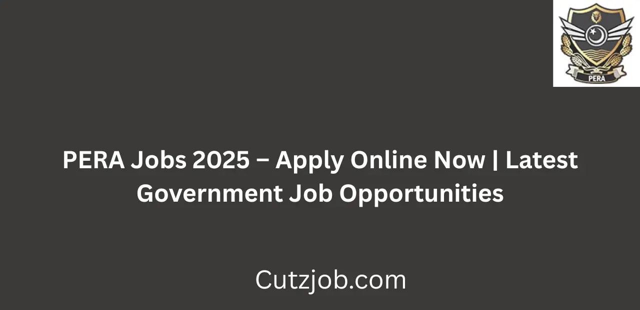 PERA Jobs 2025 Apply Online Now Latest Government Job Opportunities
