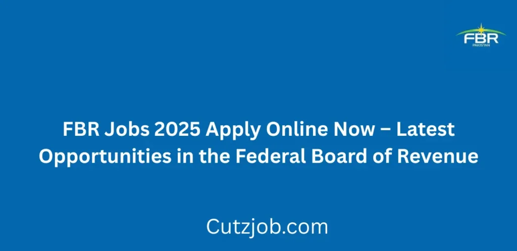 FBR Jobs 2025 Apply Online Now Latest Opportunities in the FBR