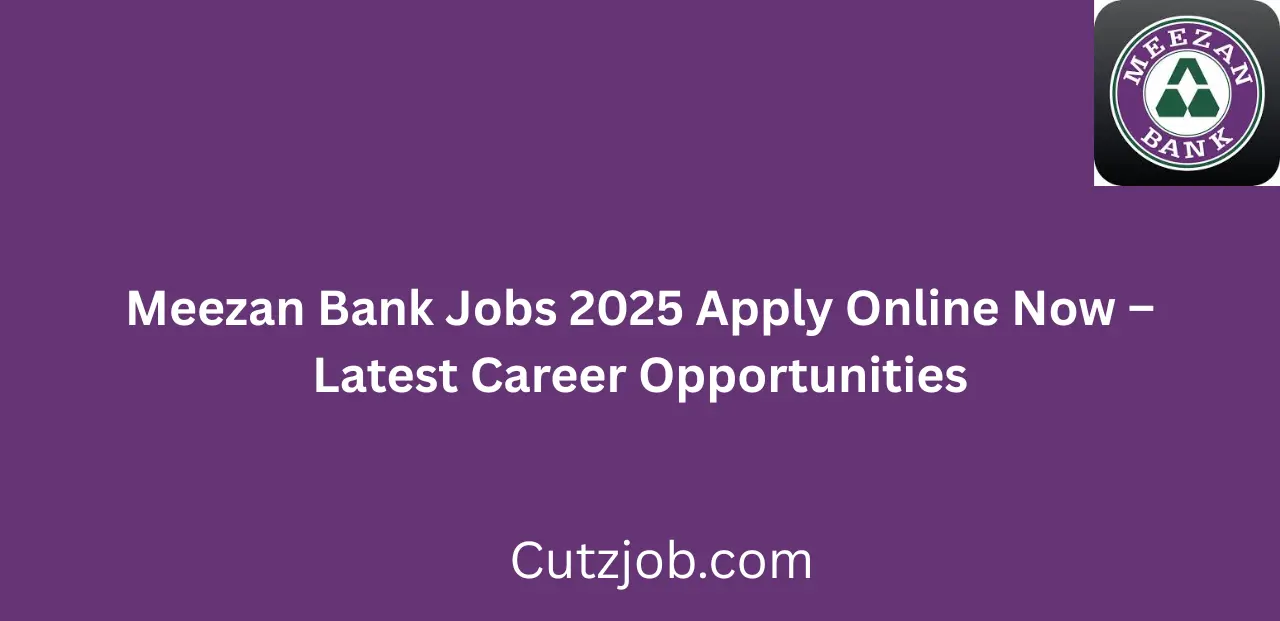 Meezan Bank Jobs 2025 Apply Online Now Latest Career Opportunities
