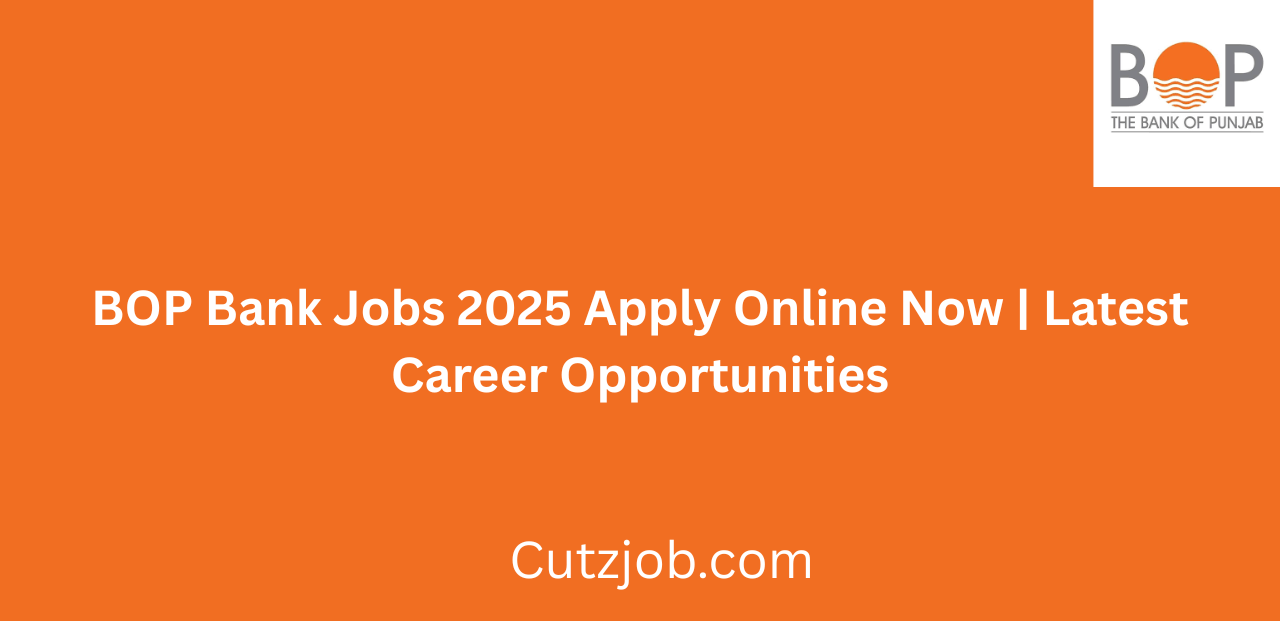 BOP Bank Jobs 2025 Apply Online Now Latest Bank of Punjab Careers